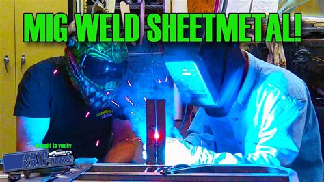 mig welding thin sheet metal techniques|mig welding sheet metal 101.